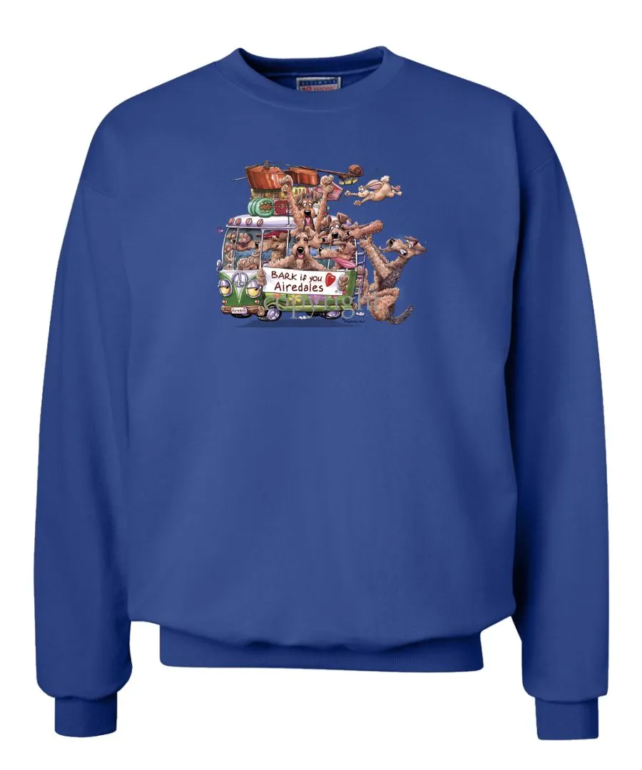 Airedale Terrier - Bark If You Love Dogs - Sweatshirt