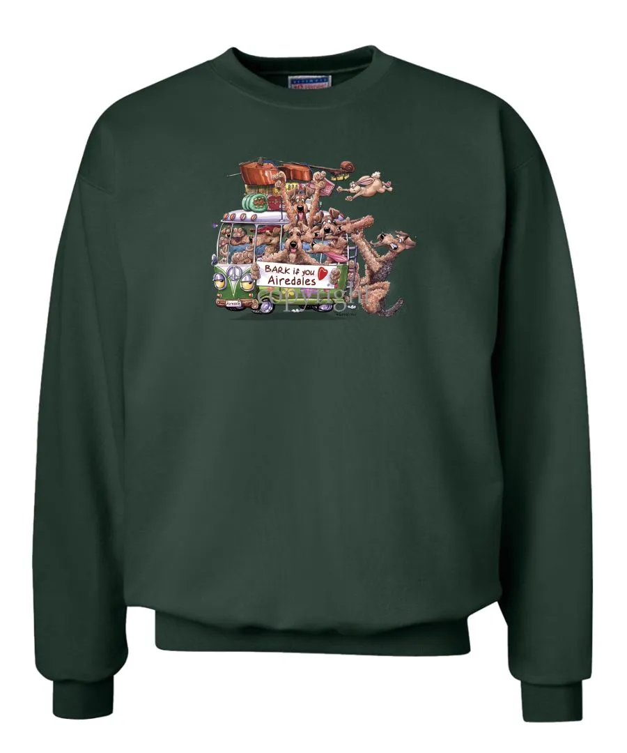 Airedale Terrier - Bark If You Love Dogs - Sweatshirt