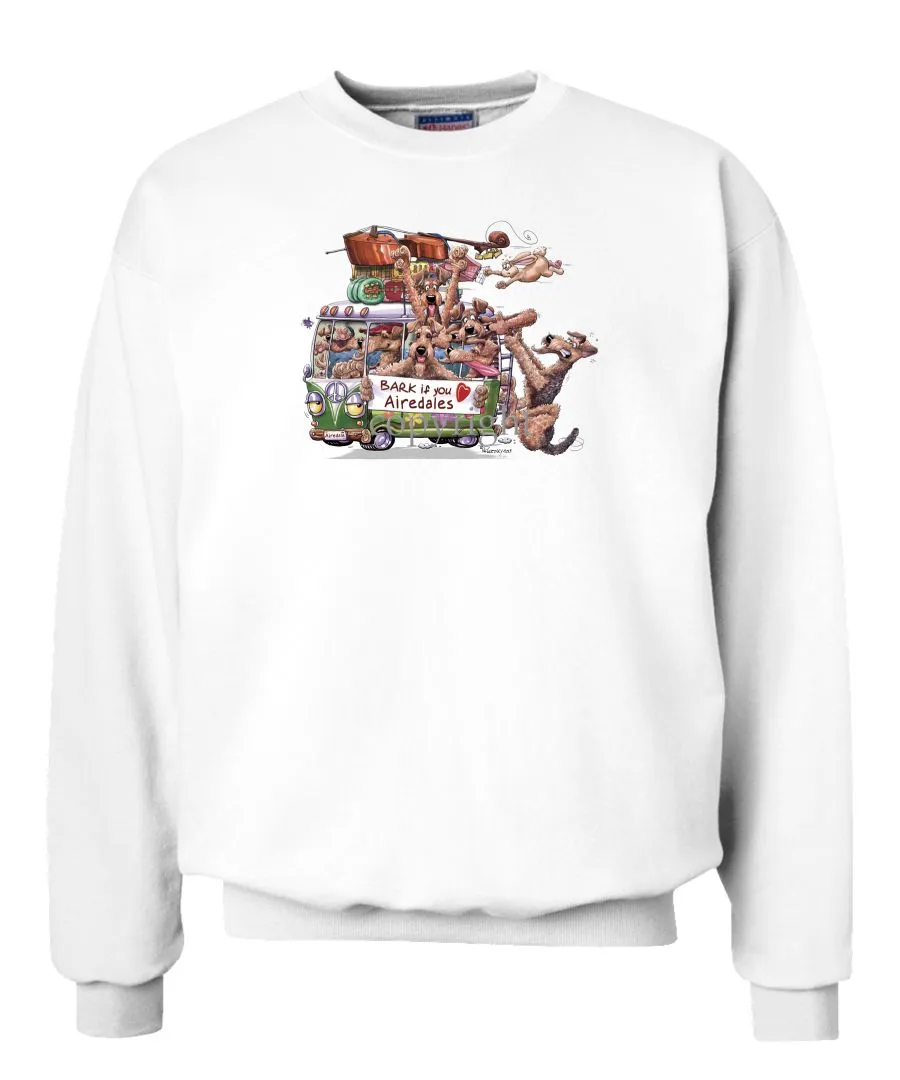 Airedale Terrier - Bark If You Love Dogs - Sweatshirt
