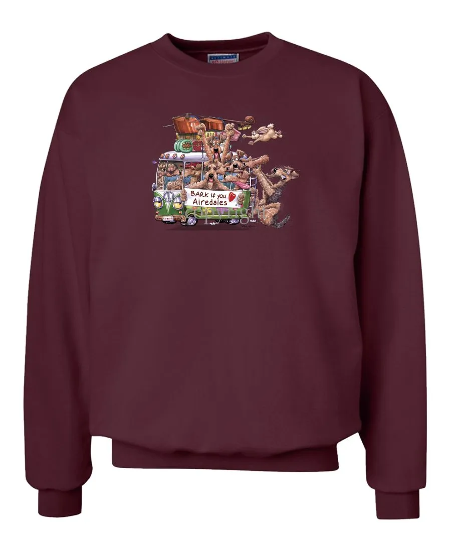 Airedale Terrier - Bark If You Love Dogs - Sweatshirt