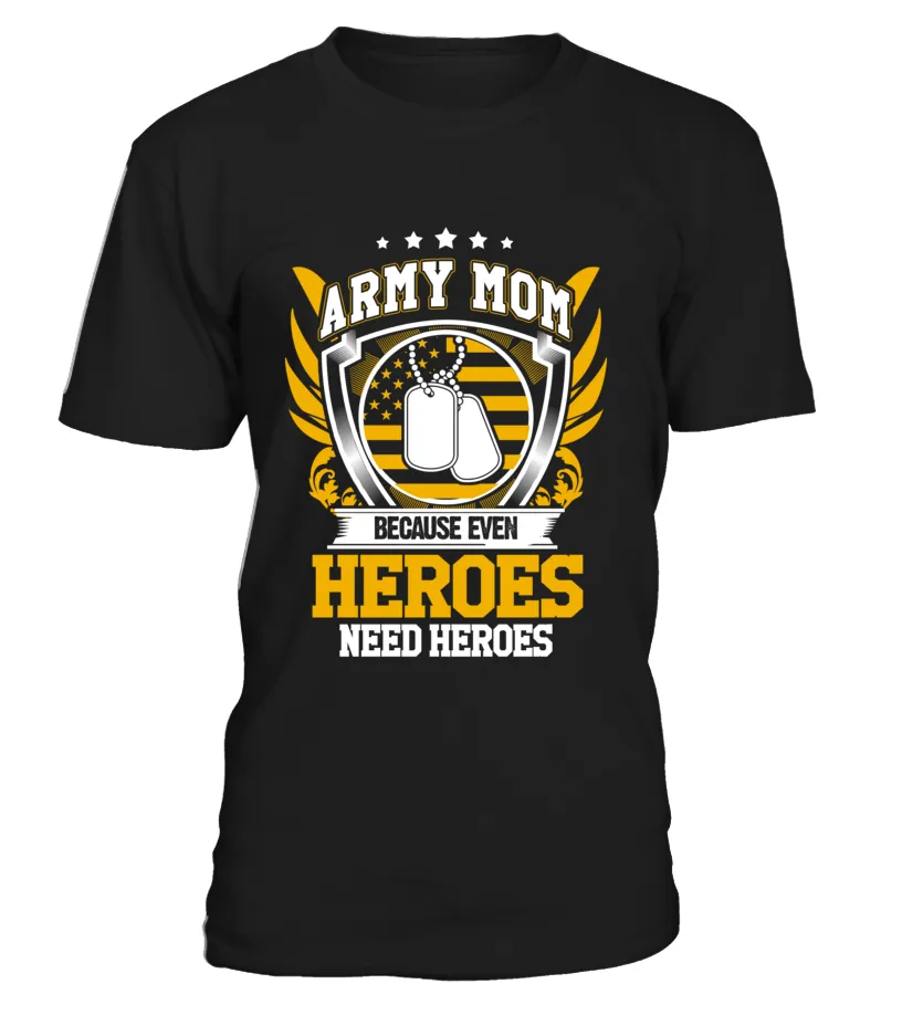 Army Mom Heroes Need Heroes T-shirts