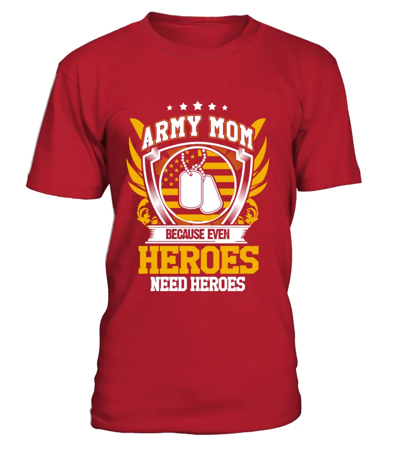 Army Mom Heroes Need Heroes T-shirts