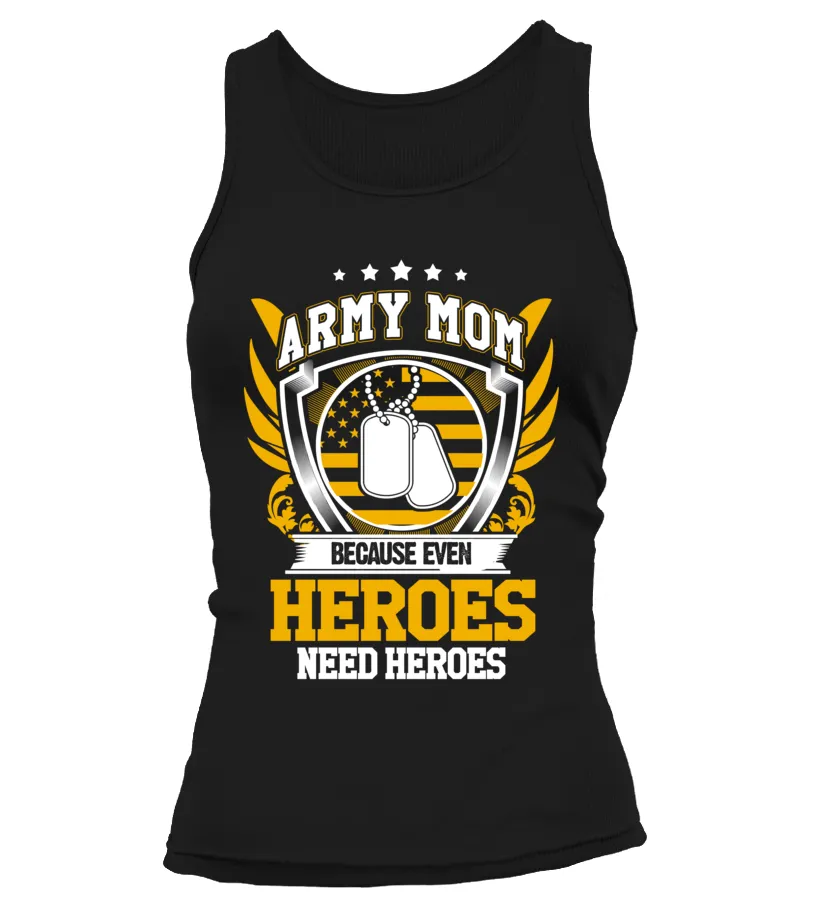 Army Mom Heroes Need Heroes T-shirts