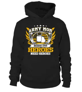 Army Mom Heroes Need Heroes T-shirts