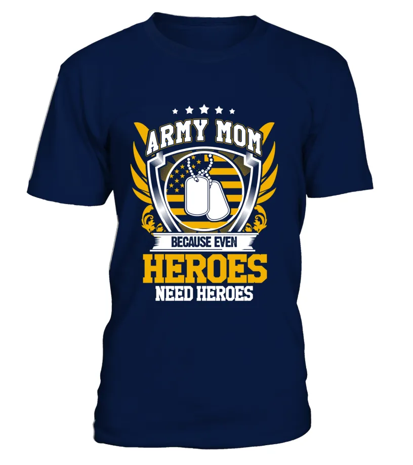 Army Mom Heroes Need Heroes T-shirts